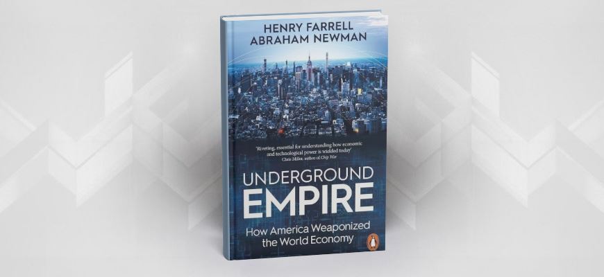 عرض كتاب: "الإمبراطورية تحت الأرض: كيف استخدمت أمريكا الاقتصاد العالمي كسلاح"
